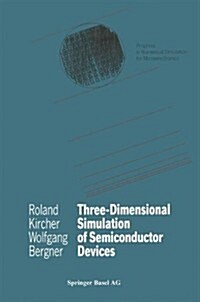 Three-Dimensional Simulation of Semiconductor Devices (Paperback, Softcover Repri)