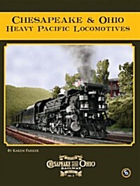 Chesapeake & Ohio Heavy Pacific Locomotives (Paperback)
