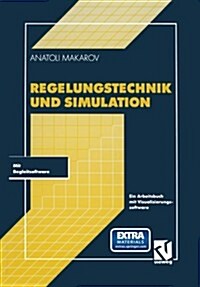 Regelungstechnik Und Simulation: Ein Arbeitsbuch Mit Visualisierungssoftware (Paperback, Softcover Repri)