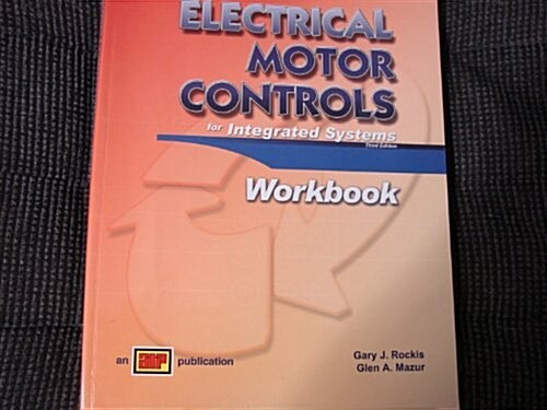 Electrical Motor Controls for Integrated Systems (Paperback, 3rd, Workbook)