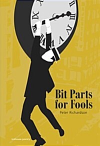 Bit Parts for Fools (Paperback)