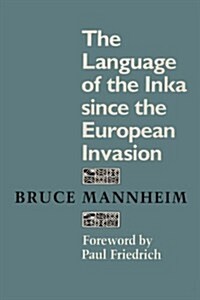 The Language of the Inka Since the European Invasion (Paperback)