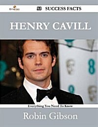 Henry Cavill 53 Success Facts - Everything You Need to Know about Henry Cavill (Paperback)