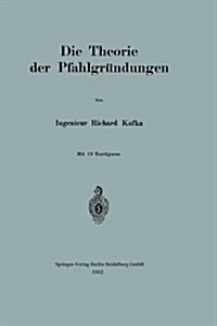 Die Theorie Der Pfahlgr?dungen (Paperback, 1912)