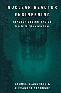 Nuclear Reactor Engineering: Reactor Design Basics (Paperback, Softcover Repri)