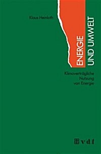 Energie Und Umwelt: Klimavertr?liche Nutzung Von Energie (Paperback, 2, 2., Uberarbeite)