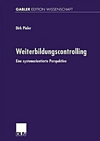 Weiterbildungscontrolling : Eine Systemorientierte Perspektive (Paperback)