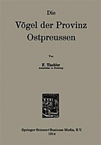 Die V?el Der Provinz Ostpreussen (Paperback, 1914)