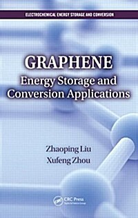 Graphene: Energy Storage and Conversion Applications (Hardcover)