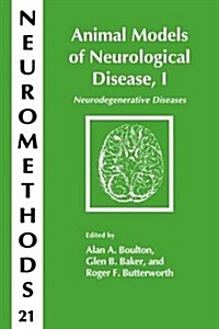 Animal Models of Neurological Disease, I: Neurodegenerative Diseases (Paperback, Softcover Repri)