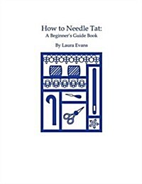 How to Needle Tat: A Beginners Guide Book (Paperback)