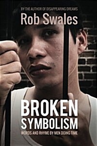 Broken Symbolism: Words and Rhyme by Men Doing Time (Paperback)