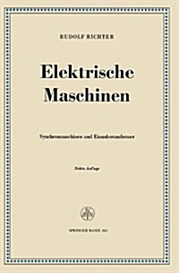 Elektrische Maschinen: Zweiter Band: Synchronmaschinen Und Einankerumformer (Paperback, 3, 3. Aufl. 1963.)