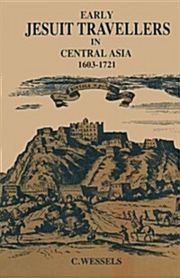Early Jesuit Travellers in Central Asia, 1603-1721 (Paperback, 1924)