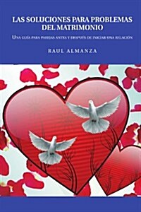 Las Soluciones Para Problemas del Matrimonio (Paperback)