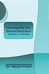 Homeopathic Treatment for Sexual Disorders and Infertility: Repertory of Infertility (Paperback)