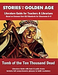 Common Core Literature Guide: Tomb of the Ten Thousand Dead: Literature Guide for Teachers and Librarians Based on Common Core Ela Standards for Class (Paperback, Teacher)