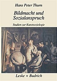 Bildmacht Und Sozialanspruch : Studien Zur Kunstsoziologie (Paperback)