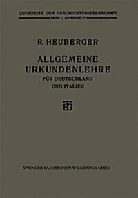 Allgemeine Urkundenlehre Fur Deutschland Und Italien (Paperback, Softcover Reprint of the Original 1st 1921 ed.)