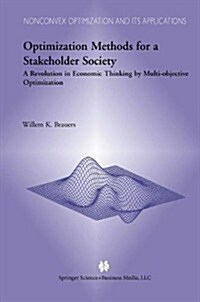 Optimization Methods for a Stakeholder Society: A Revolution in Economic Thinking by Multi-Objective Optimization (Paperback, 2004)