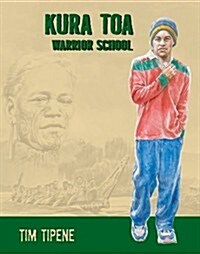 Kura Toa: Warrior School (Paperback)