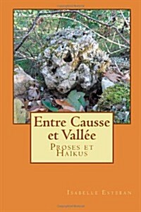 entre causse et vallee: Proses et Ha?us (Paperback)