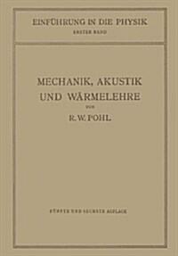 Einf?rung in Die Mechanik, Akustik Und W?melehre (Paperback, 5, 5. Aufl. 1942.)