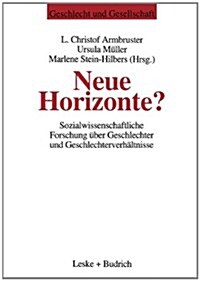 Neue Horizonte? : Sozialwissenschaftliche Forschung UEber Geschlechter Und Geschlechterverhaltnisse (Paperback, 1995 ed.)