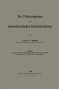 Die Fr?symptome Der Arteriosklerotischen Gehirnerkrankung (Paperback, 1913)