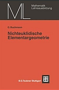 Nichteuklidische Elementargeometrie: Einf?rung in Ein Modell (Paperback, 1975)