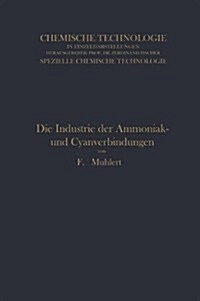 Die Industrie Der Ammoniak- Und Cyanverbindungen (Paperback, Softcover Repri)