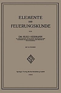 Elemente Der Feuerungskunde (Paperback, 1920)