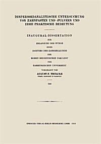 Dispersoidanalytische Untersuchung Von Zahnpasten Und -Pulvern Und Ihre Praktische Bedeutung: Inaugural-Dissertation (Paperback, 1930)