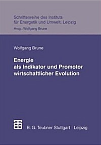 Energie Als Indikator Und Promotor Wirtschaftlicher Evolution (Paperback)