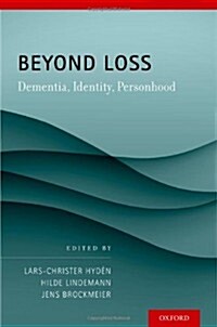 Beyond Loss: Dementia, Identity, Personhood (Hardcover)