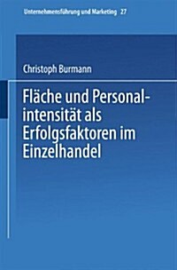 Flache Und Personalintensitat ALS Erfolgsfaktoren Im Einzelhandel (Paperback, 1995 ed.)