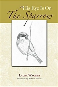 His Eye Is on the Sparrow (Paperback)