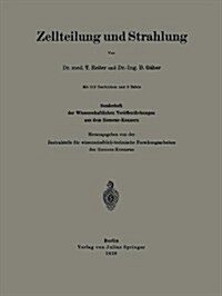Zellteilung Und Strahlung: Sonderheft Der Wissenschaftlichen Ver?fentlichungen Aus Dem Siemens-Konzern (Paperback, 1928)