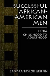 Successful African-American Men: From Childhood to Adulthood (Paperback, Softcover Repri)