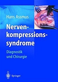 Nerven-Kompressions-Syndrome: Diagnostik Und Chirurgie (Paperback, 2003)