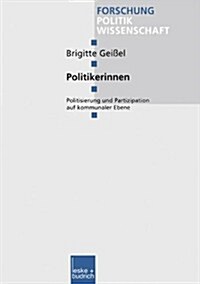 Politikerinnen : Politisierung Und Partizipation Auf Kommunaler Ebene (Paperback)