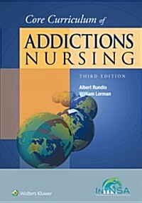 Core Curriculum of Addictions Nursing: An Official Publication of the Intnsa (Paperback, 3)