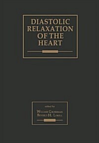 Diastolic Relaxation of the Heart: Basic Research and Current Applications for Clinical Cardiology (Paperback, 1988)