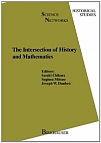 The Intersection of History and Mathematics (Paperback, Softcover Repri)