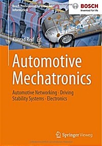 Automotive Mechatronics: Automotive Networking, Driving Stability Systems, Electronics (Paperback, 2015)