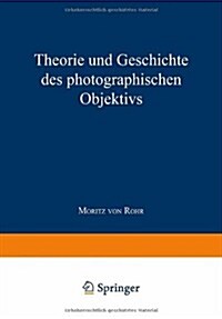 Theorie Und Geschichte Des Photographischen Objektivs (Paperback, 1899)