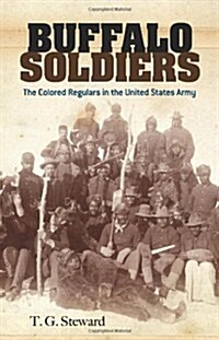 Buffalo Soldiers: The Colored Regulars in the United States Army (Paperback)