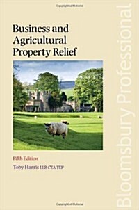 Business and Agricultural Property Relief: Fifth Edition (Paperback, 5)