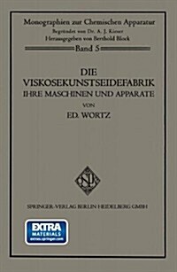 Die Viskosekunstseidefabrik Ihre Maschinen Und Apparate (Paperback, Softcover Repri)