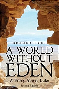 A World Without Eden, Second Edition: A Story about Luke (Paperback)